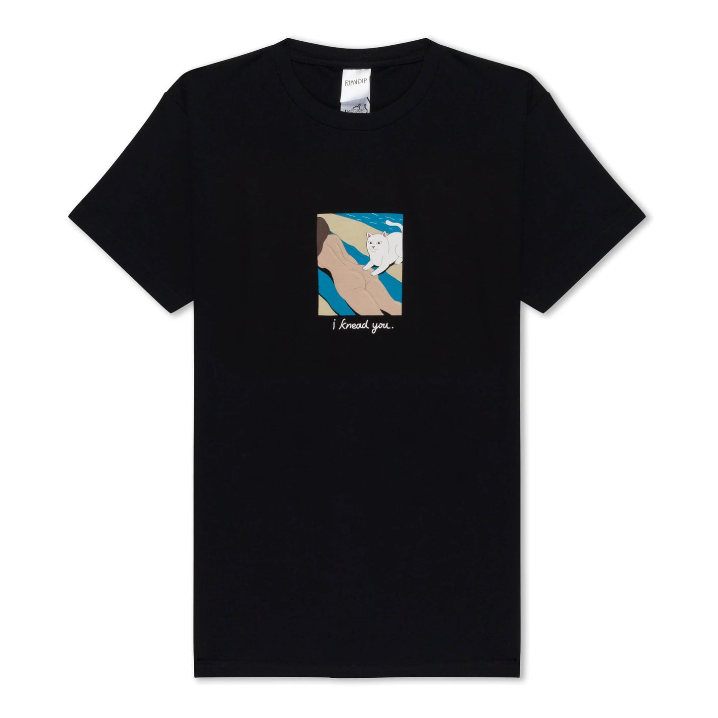 I KNEAD YOU TEE RIPNDIP