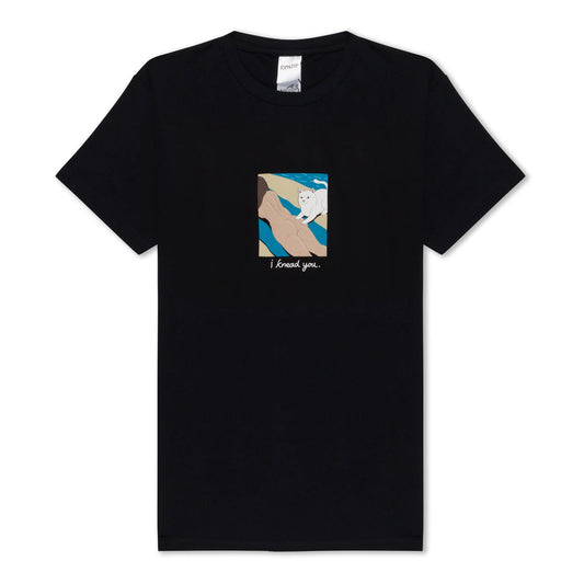 I KNEAD YOU TEE RIPNDIP